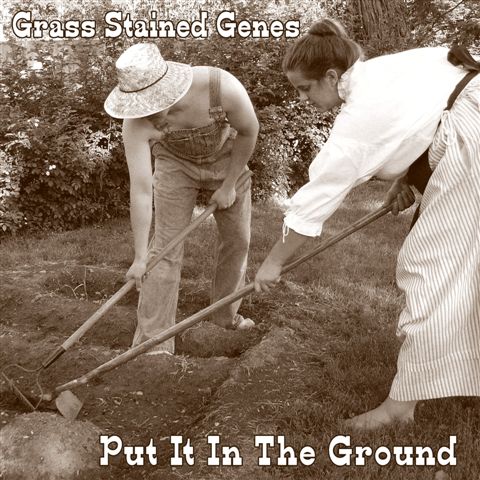 Grass Stained Genes - Put It in the Ground